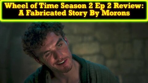 Wheel Of Time Season 2 Episode 2 Review: What The Hell Is Going On? None Of This Is Canon!