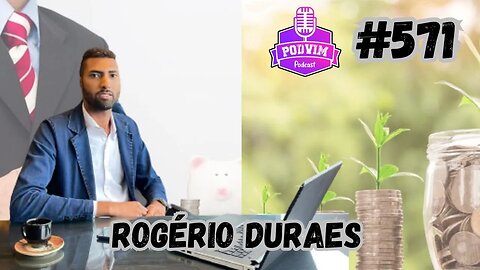 ROGÉRIO DURAES - PODVIM #571