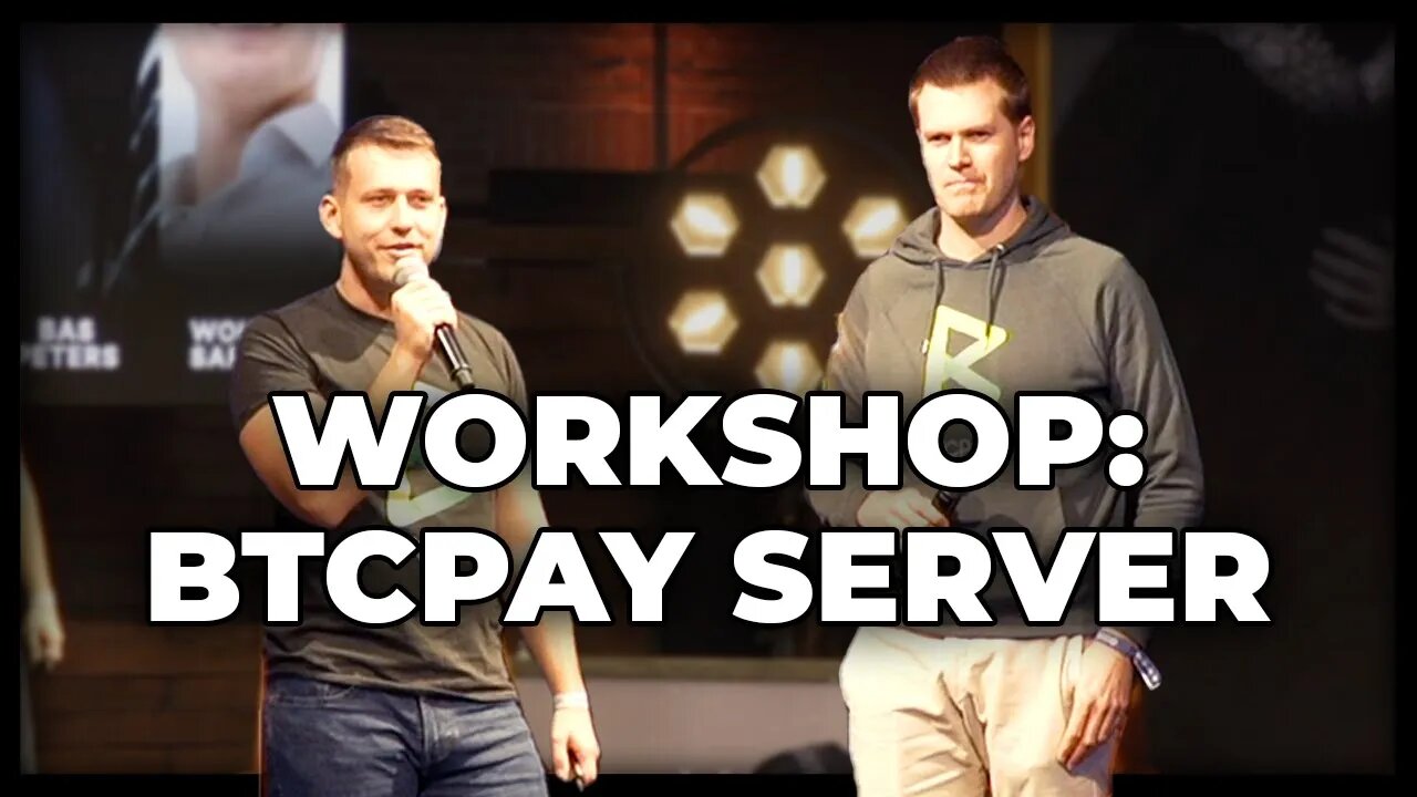 BTCPay Server Workshop w/Bas Peters & Wouter Samaey