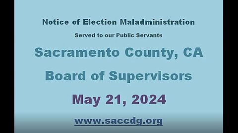 NOTICE OF ELECTION MALADMINISTRATION - Served to Sacramento BOS May 21, 2024