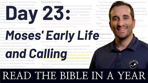 Day 23: Moses' Early Life and Calling - Read the Bible in a Year - NIV