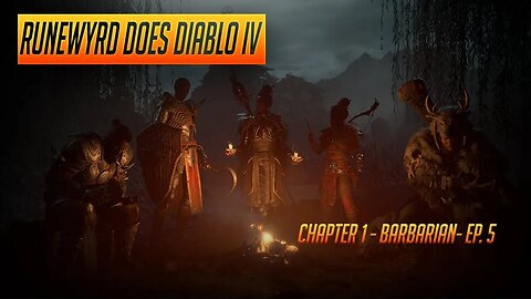 Runewyrd does Diablo IV - Barbarian - Chapter 1 - Ep.5