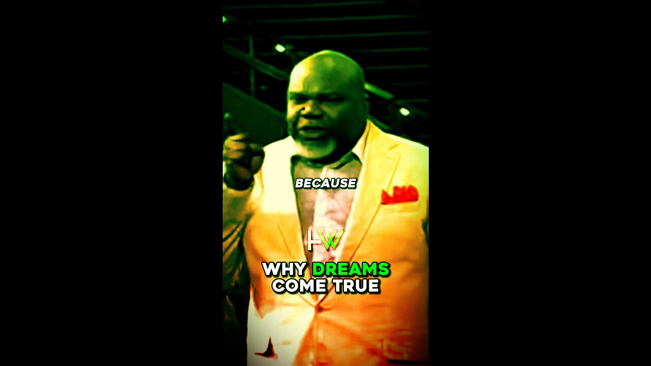 T.D. JAKES | why DREAMS COME TRUE