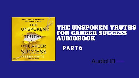 The Unspoken Truths for Career Success part 6