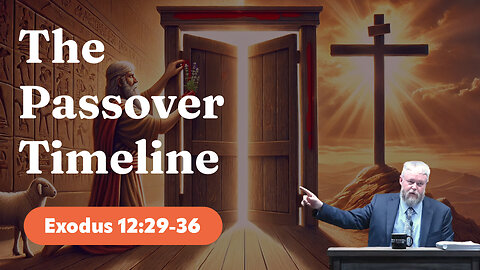 Thursday Bible Study - 12/12/2024 - The Passover Timeline