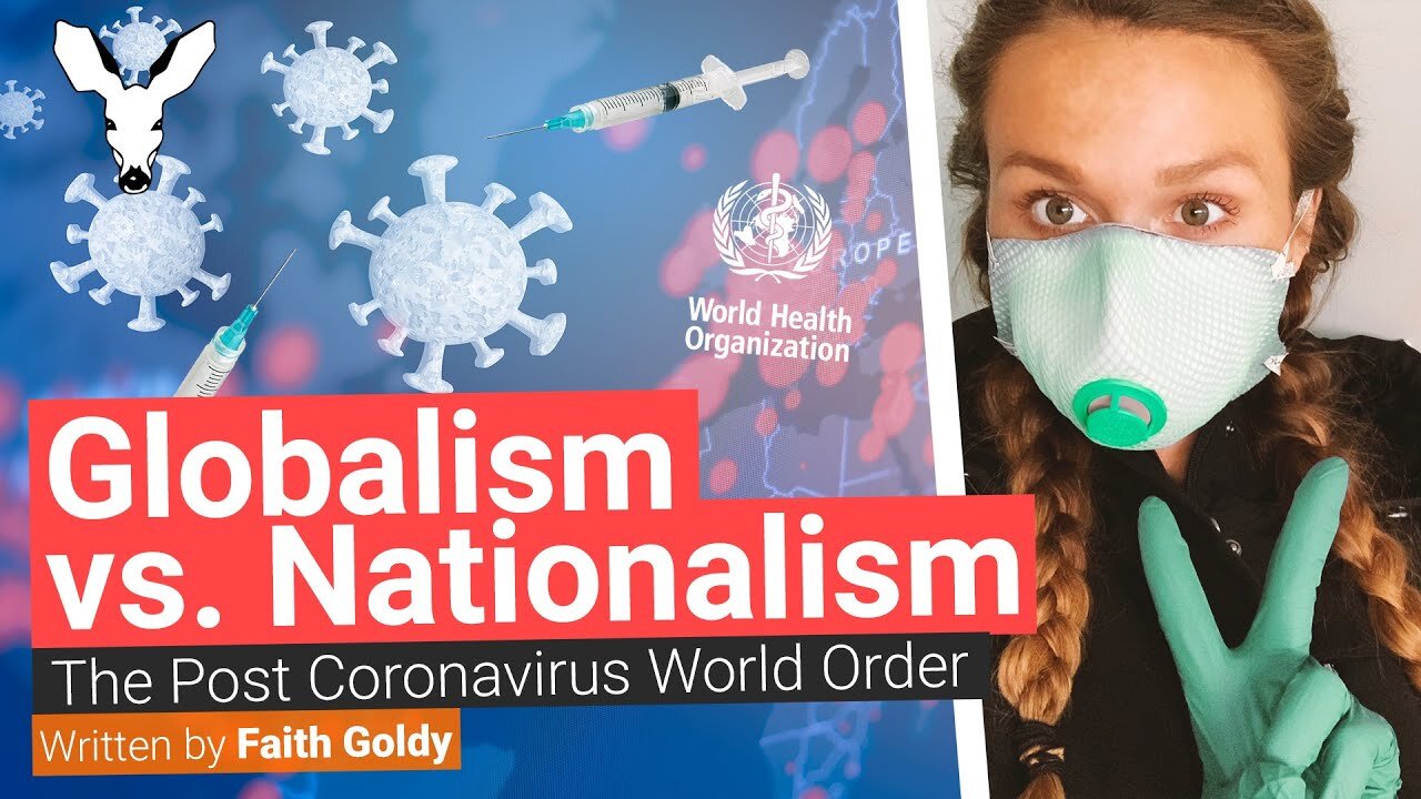 Globalism vs. Nationalism: The Post Coronavirus World Order | Faith J. Goldy