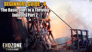 Beginners Guide #4 - How to Create a thriving Industry Part 2 - Endzone A World Apart