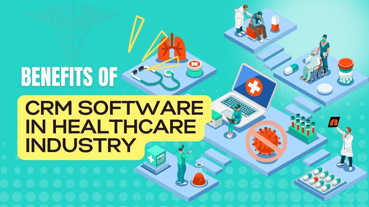 Benefits of CRM Software in the Healthcare Industry