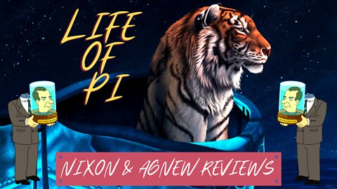 LIFE OF PI (AKA The Tiger Who Came To Sea) - Nixon & Agnew Reviews