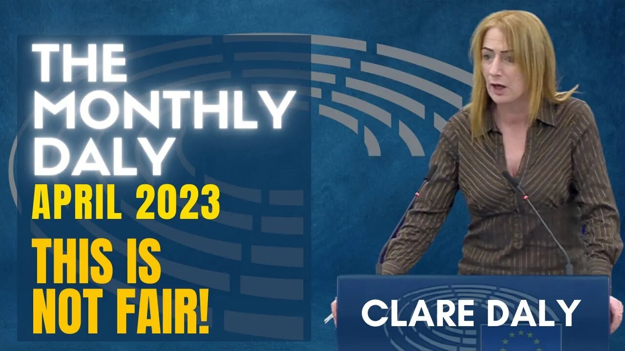 Treat These Cases Equally! | Clare Daly Speech | The Monthly Daly - April 2023 | Neutrality Studies