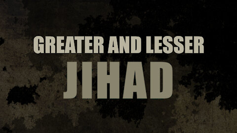 Greater and lesser jihad