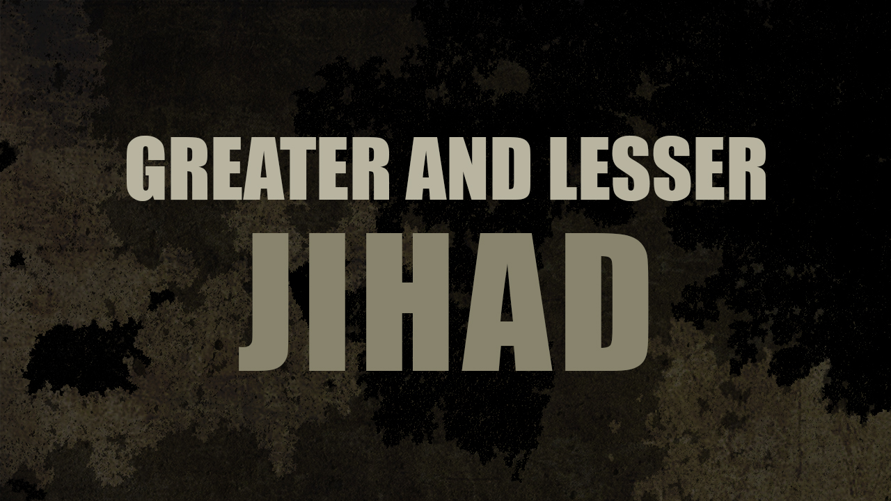 Greater and lesser jihad
