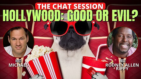 HOLLYWOOD: GOOD OR EVIL? | THE CHAT SESSION