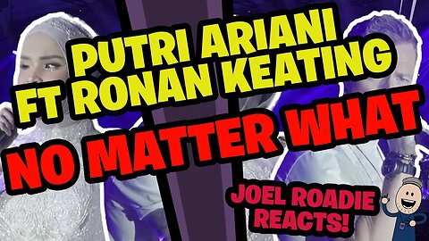 Putri Ariani ft Ronan Keating - NO MATTER WHAT - Roadie Reacts
