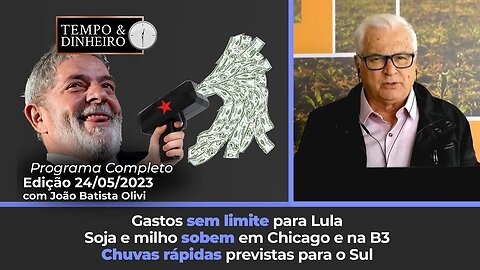 Gastos sem limite para Lula. Soja e milho sobem em Chicago e na B3. Chuvas rápidas para o Sul