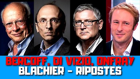 Bercoff, Di Vizio, Onfray, Blachier, Rispostes massives