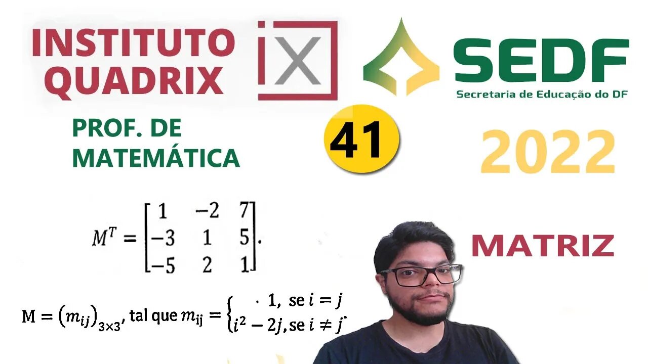 A matriz transposta de... QUESTÃO 41 da SEDUC DF 2022 - Banca QUADRIX