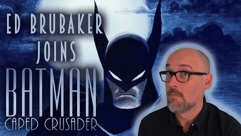 Ed Brubaker Joins Batman: Caped Crusader as Head Writer