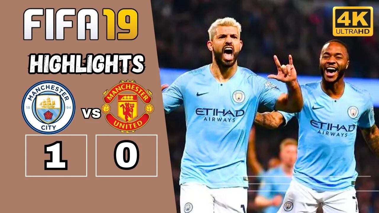 FIFA19 - Man City VS Man United - Match Highlights