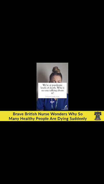 Brave British Nurse Wonders Why So Many Healthy People Are Dying Suddenly