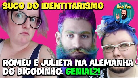 Romeu e Julieta Na Alemanha Bigodista Que Ideia Genial! SQN