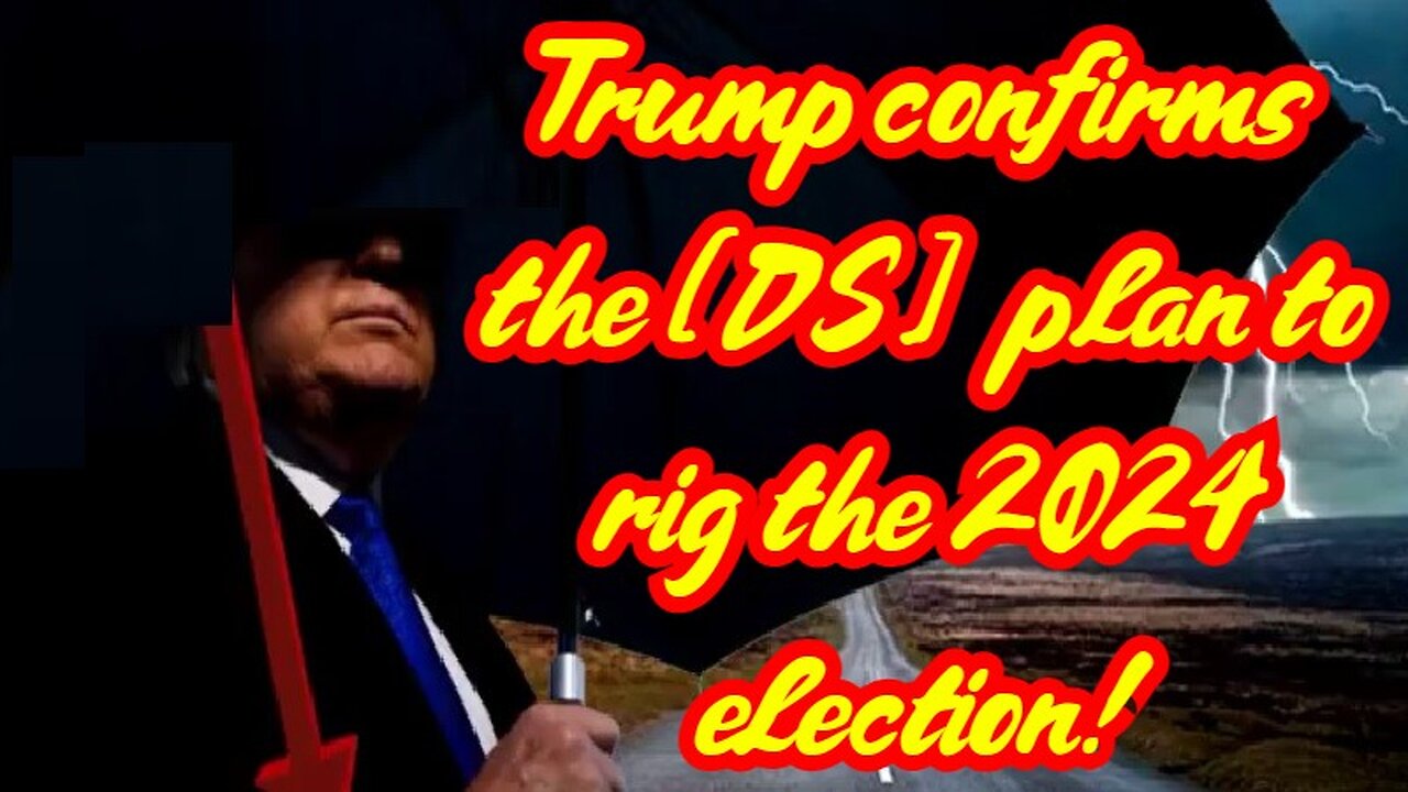 BOOMSHELL: Trump confirms the [DS] plan to rig the 2024 election!