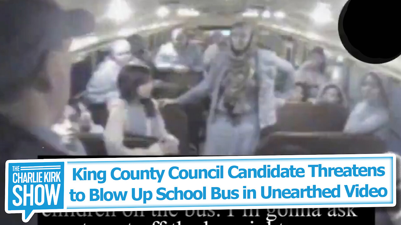 King County Council Candidate Threatens to Blow Up School Bus in Unearthed Video