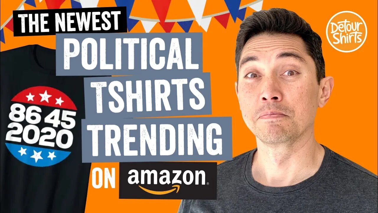 This is how to find the Newest Political TShirts that are trending on Amazon in 2020.