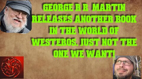 George R R Martin releases another book in the world of Westeros | Just Not the one we want!