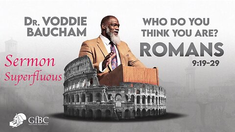 Who Do You Think You Are? -- Sermon Superfluous -- Voddie Baucham