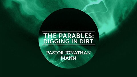 The Parables: Digging in Dirt