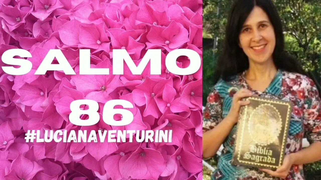 Salmo 86 #lucianaventurini #desenvolvimentopessoal #vivermelhor #salmo