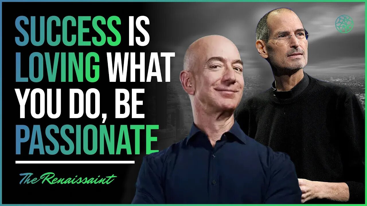 Jeff Bezos and Steve Jobs on The Importance of Passion for Work | The Renaissaint