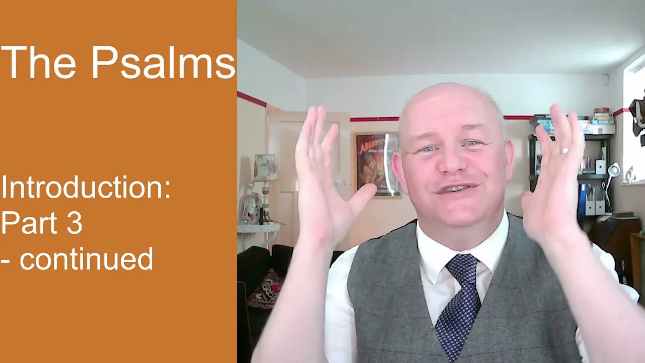 The Psalms - Introduction 3 continued...