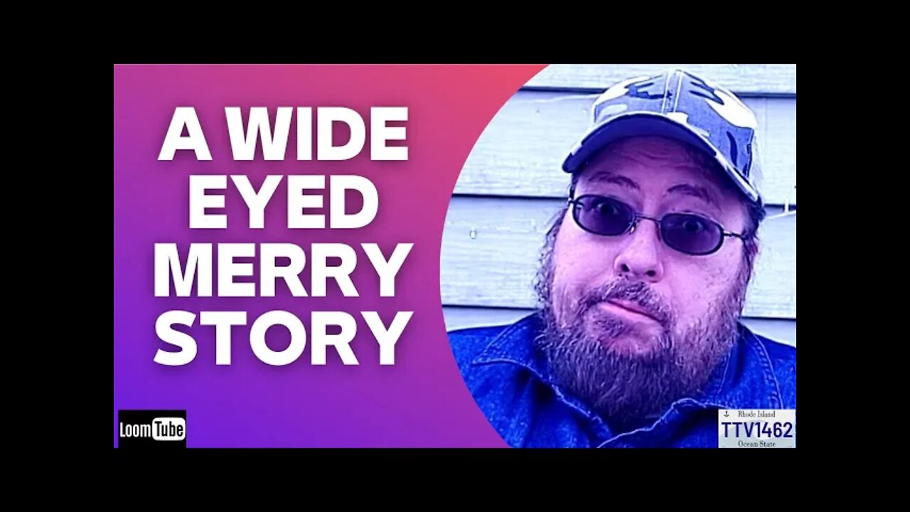 A WIDE EYED MERRY STORY - 122321 TTV1462