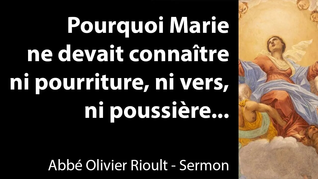 Pourquoi Marie ne devait connaître ni pourriture, ni vers, ni poussière… - Sermon