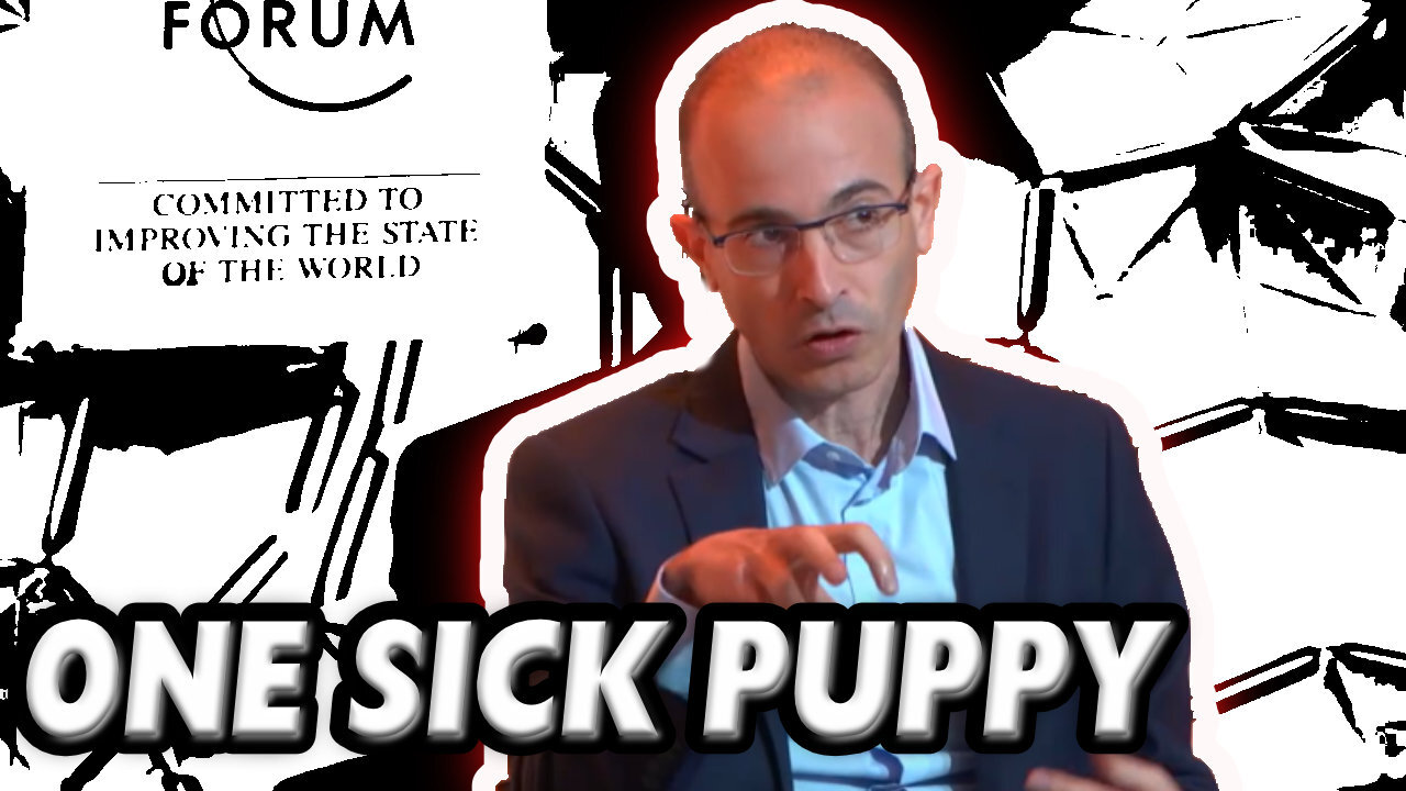 Sick WEF Puppy Harari's Useless Eaters