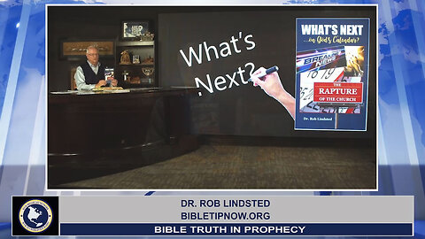 What's Next On God's Calendar with Dr. Rob Lindsted - Part 1