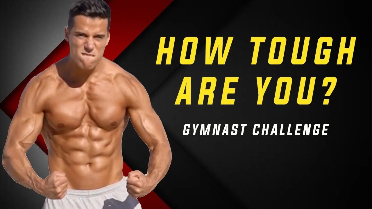 Humbling Gymnast Challenge (How tough are you?)