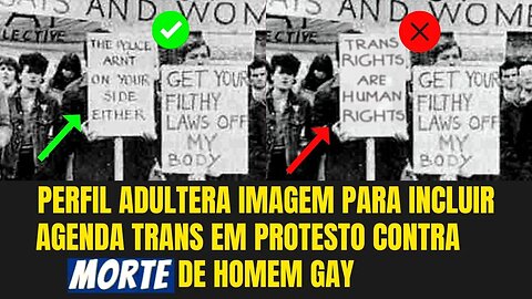 PERFIL ADULTERA IMAGEM PARA INCLUIR AGENDA TRANS EM PROTESTO CONTRA M* DE HOMEM GAY