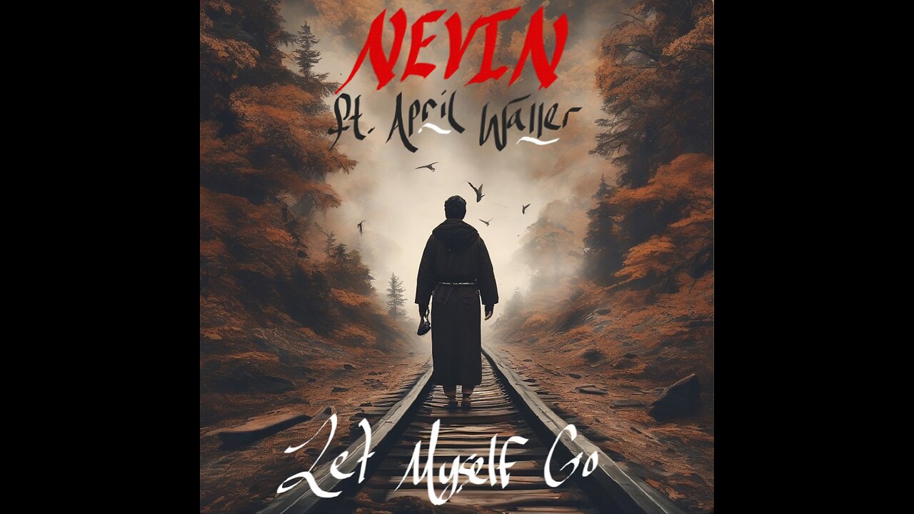 NEVIN ft. April Waller - "Let Myself Go"