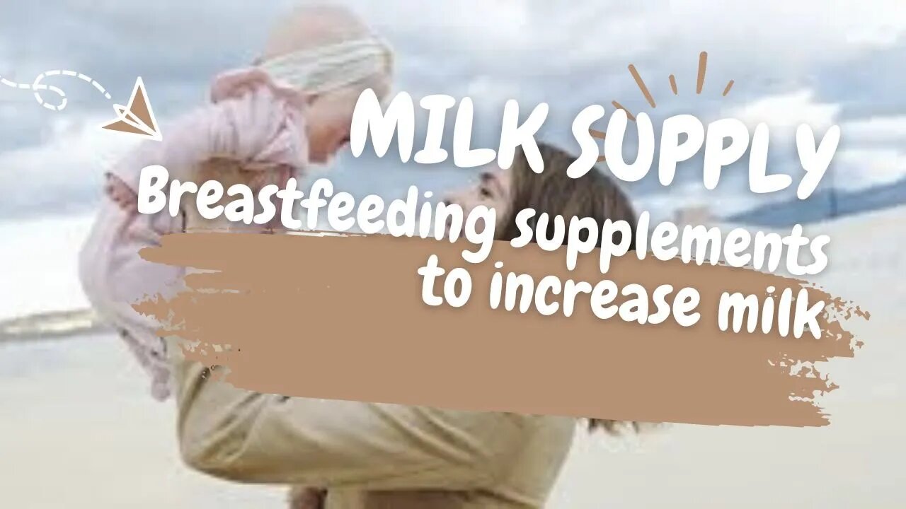 Breastfeeding Supplements To Increase Milk Supply