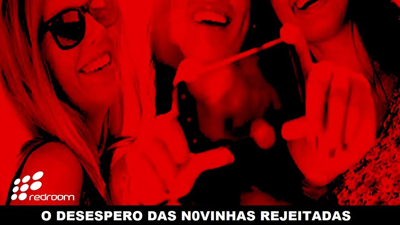 🔴 O DESESPERO DAS N0VINHAS REJEITAD4S