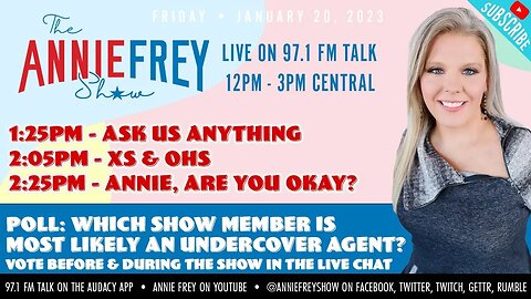 Which show member is most likely an undercover agent? • Annie Frey Show 1/20/22