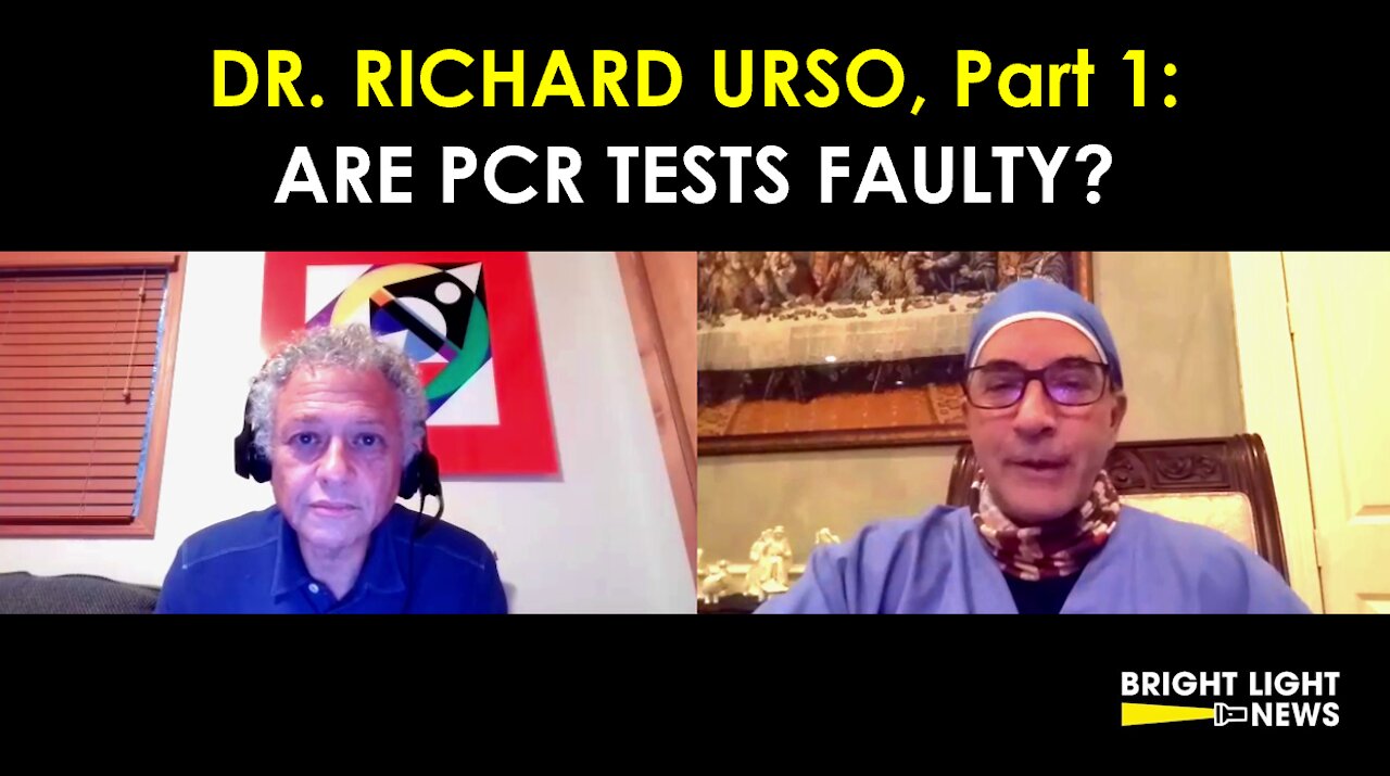 DR RICHARD URSO (PART 1): ARE PCR TESTS FAULTY?