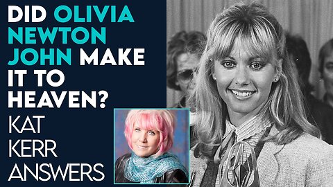 Kat Kerr: Was Olivia Newton John Saved? | Sept 7 2022