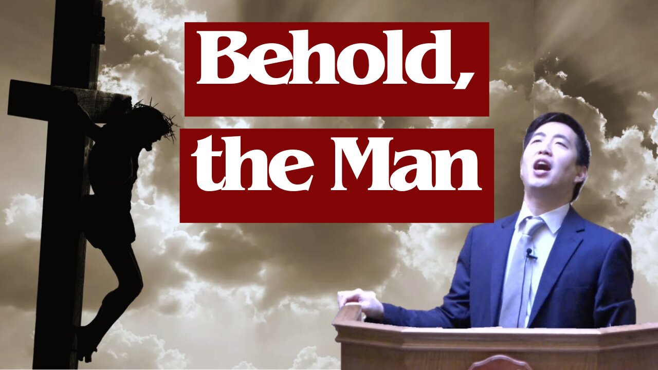 Behold, the Man | Dr. Gene Kim