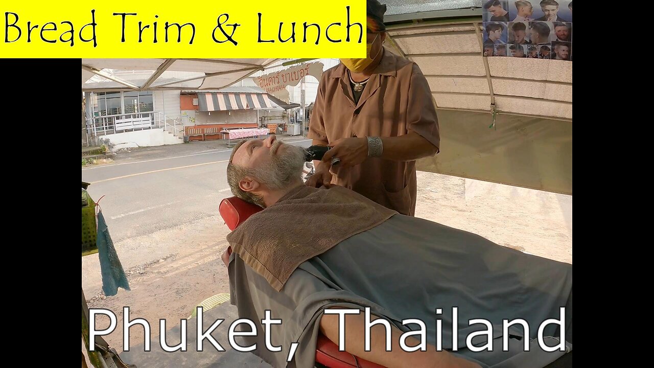 Lunch and $2 Beard Trim (Phuket, Thailand)