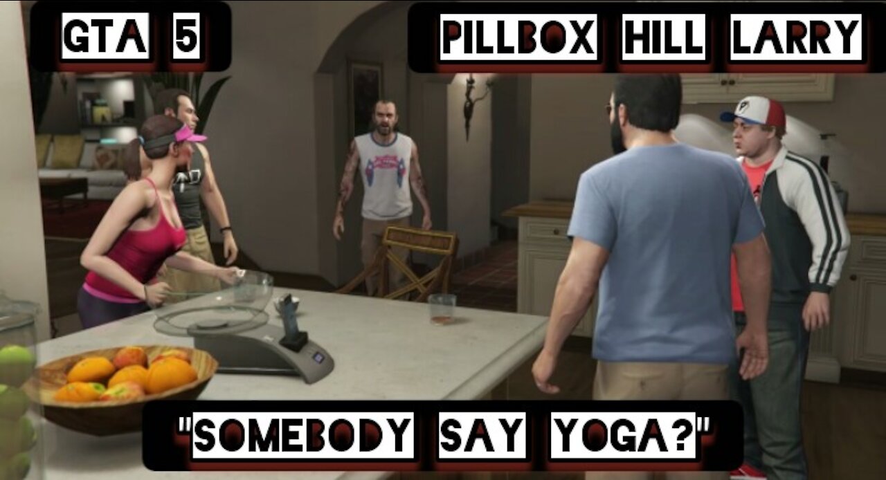 "Somebody say yoga?" — GTA 5