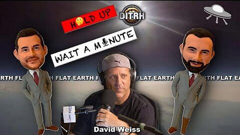 [Black Pill Radio] Hold Up Wait A Minute: The Flat Earth with David Weiss [Jan 28, 2021]